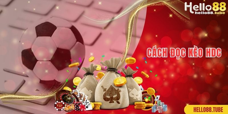 Cách đọc kèo HDC là kèo gì với các trường hợp chấp cụ thể