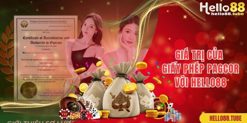 Giá trị giấy phép PAGCOR với thương hiệu nhà cái Hello88